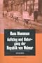 Aufstieg und Untergang der Republik von Weimar 1918 - 1933
