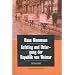 Aufstieg und Untergang der Republik von Weimar 1918-1933