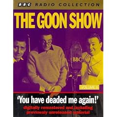 The Goon Show Classics: You Have Deaded Me Again (Previously Volume 8) (BBC Radio Collection)
