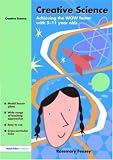 Creative Science: Achieving the WOW Factor with 5-11 Year Olds