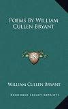 Poems By William Cullen Bryant