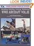 WWII Aircraft Vol. III: Modeling, Detailing, Painting Weathering and Building Dioramas