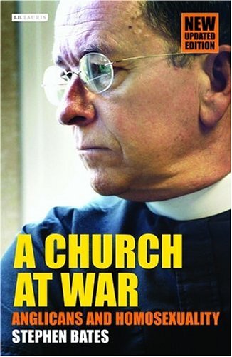 A Church at War: Anglicans and Homosexuality, Updated Edition