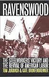 Ravenswood: The Steelworker`s Victory and the Revival of American Labor (ILR Press Books)