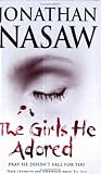 Cover of The Girls He Adored by Jonathan Nasaw 074349587X