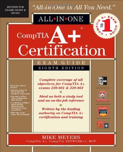Comptia A+ Certification All-In-One Exam Guide, 8th Edition (Exams 220-801 & 220-802)