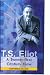 TS Eliot: A Twenty First Century View