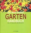 Das neue gro�e Gartenhandbuch: Das umfassende Standardwerk