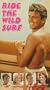 Ride the Wild Surf [VHS]