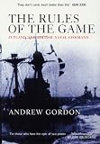 The Rules of the Game: Jutland and British Naval Command