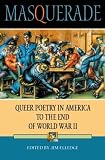 Masquerade: Queer Poetry in America to the End of World War II