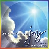 Life is the Quest for Joy