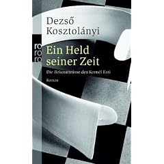 Ein Held seiner Zeit: Die Bekenntnisse des Korn�l Esti