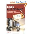 Liebe auf Distanz. Fernbeziehungen - und wie man sie meistert
