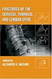 Fractures of the Cervical, Thoracic, and Lumbar Spine (Mechanical Engineering Series)