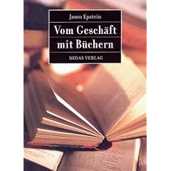 Vom Gesch�ft mit B�chern. Vergangenheit, Gegenwart und Zukunft des Verlagswesens