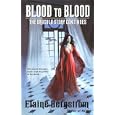 Blood to Blood: The Dracula Story continues by Elaine Bergstrom