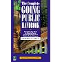 The Complete Going Public Handbook: Everything You Need to Know to Turn a Private Enterprise into a Publicly Traded Company