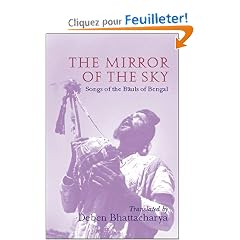 The Mirror of the Sky: Songs of the Baul's of Bengal
