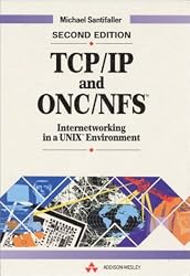 TCP/IP and ONC/NFS: Internetworking in a UNIX Environment (2nd Edition)