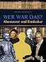 Wer war das? Abenteurer und Entdecker