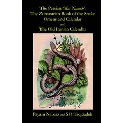 The Persian 'Mar Nameh': The Zoroastrian 'Book of the Snake' Omens and Calendar & The Old Persian Calendar