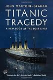 Titanic Tragedy: A New Look at the Lost Liner