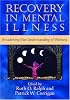 Recovery in Mental Illness: Broadening Our Understanding of Wellness