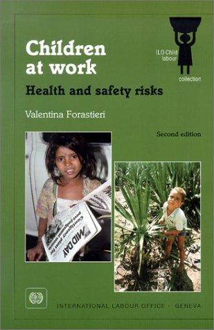 Children at Work: Health and Safety Risks, 2nd Edition