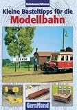 Kleine Basteltipps fuer die Modellbahn