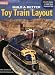Build a Better Toy Train Layout