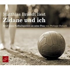 Zidane und ich. CD: Briefe eines Fu�ballspielers an seine Frau