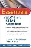 Essentials of WIAT-II and KTEA-II Assessment (Essentials of Psychological Assessment)