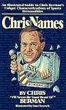 Chrisnames: An Illustrated Guide to Chris Bermans Unique Characterizations of Sports Personalities
