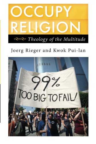 Occupy Religion: Theology of the Multitude (Religion in the Modern World)
