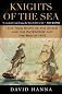 Knights of the Sea: The True Story of the Boxer and the Enterprise and the War of 1812