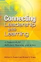 Connecting Leadership With Learning: A Framework for Reflection, Planning, and Action