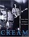 Cream: Eric Clapton, Jack Gruce and Ginger Baker -- The Legendary 60's Supergroup (Book)