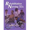 Rehabilitation Nursing: Process, Applications, and Outcomes by  Shirley P. Hoeman
