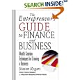 The Entrepreneur's Guide to Finance & Business: Wealth Creation Techniques for Growing a Business