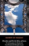 Monodies and On the Relics of Saints: The Autobiography and a Manifesto of a French Monk from theTime of the Crusades (Penguin Classics)
