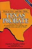 How to Live and Die with Texas Probate