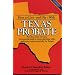 How to Live and Die with Texas Probate