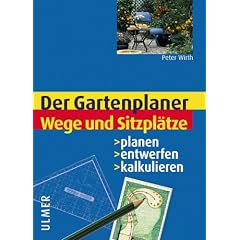Wege und Sitzpl�tze. Planen - entwerfen - kalkulieren