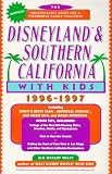 Disneyland & Southern California with Kids, 1996-1997 (Travel with Kids)