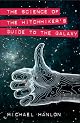 The Science of the Hitchhiker's Guide to the Galaxy