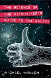 The Science of the Hitchhiker's Guide to the Galaxy