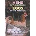 Hens in the Garden, Eggs in the Kitchen