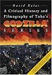A Critical History and Filmography of Toho's Godzilla&reg; Series