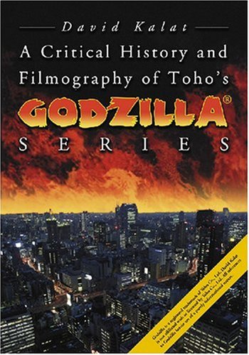 Image of: A Critical History and Filmography of Toho's Godzilla� Series